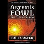 The Opal Deception: Artemis Fowl, Book 4 | Eoin Colfer