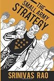 The Small Army Strategy: A Guide for Turning Fans and Followers into Fanatics and Friends for Life