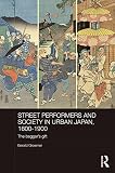 Street performers and society in urban Japan, 1600-1900 : the beggar's gift