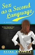Sex as a Second Language: A Novel