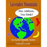 Max Addison, you stink! (Lavender Mountain)