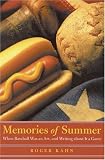 Memories of Summer: When Baseball Was an Art, and Writing about It a Game (Bison Book)