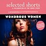 Selected Shorts: Wondrous Women