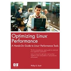 Optimizing Linux(R) Performance: A Hands-On Guide to Linux(R) Performance Tools
