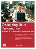 Optimizing Linux(R) Performance: A Hands-On Guide to Linux(R) Performance Tools (HP Professional Series)