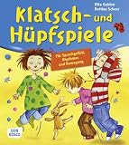 Klatsch- und Hüpfspiele: Für Sprachgefühl, Rhythmus und Bewegung