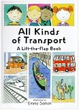 Books : All Kinds of Transport: a Lift-the-Flap Book: A Lift-the-Flap Book (All Kinds of)