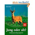 Jung oder alt?: Schalenwild richtig ansprechen