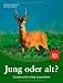 Jung oder alt?: Schalenwild richtig ansprechen