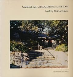 Carmel Art Association: A History