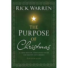 The Purpose of Christmas, Study Guide: A Three-Session, Video-Based Study for Groups and Individuals
