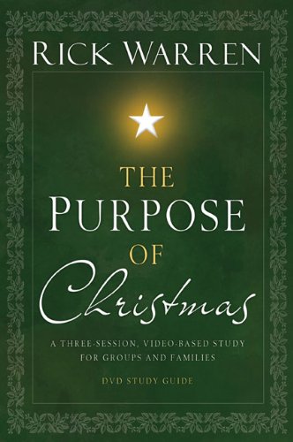 The Purpose of Christmas DVD Study Guide: A Three-Session, Video-Based Study for Groups and Individuals: A Three-session, Video-based Study for Groups ... Study Guide (Purpose of Christmas)