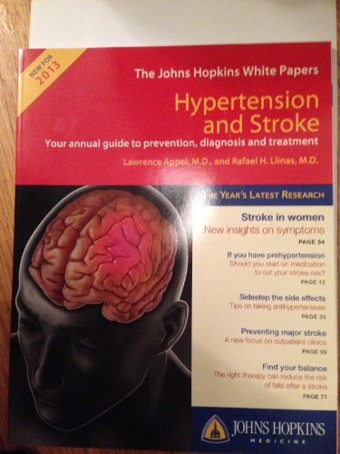 Hypertension and Stroke: Your Annual Guide to Prevention, Diagnosis and Treatment (The Johns Hopkins White Papers 2013)