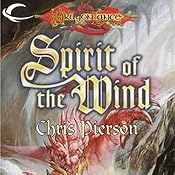 Spirit of the Wind: Dragonlance: Bridges of Time, Book 1 | [Chris Pierson]