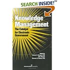 Click here to buy Knowledge Management: The Catalyst for Electronic Government by  Ramon C. Barquin, Alex Bennet, and Shereen G., Ph.D. Remez.