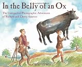 In the Belly of an Ox: The Unexpected Photographic Adventures of Richard and Cherry Kearton