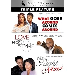 David E. Talbert Triple Feature (What Goes Around Comes Around / Love in the Nick of Tyme / Mr. Right Now)