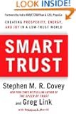 Smart Trust: Creating Prosperity, Energy, and Joy in a Low-Trust World