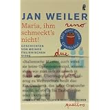 Maria, ihm schmeckt's nicht!: Geschichten von meiner italienischen Sippe: Geschichten von meiner italienischen Sippe. Mit einer neuen Geschichte!von "Jan Weiler"