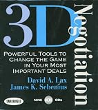 3-D Negotiation: Playing the Whole Game (HBR OnPoint Enhanced Edition)