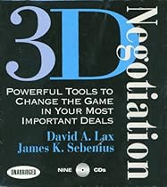 3-D Negotiation: Powerful Tools for Changing the Game in Your Most Important Deals (Your Coach in a Box)