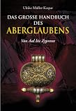 Das gro+â-e Handbuch des Aberglaubens