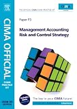 CIMA Official Exam Practice Kit Management Accounting Risk and Control Strategy, Fourth Edition: 2008 Edition (Cima Official Exam Practice Kit) (CIMA Strategic Level 2008) CIMA Official Exam Practice Kit Management Accounting Risk and Control Strategy, Fourth Edition: 2008 Edition (Cima Official Exam Practice Kit) (CIMA Strategic Level 2008)