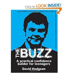 The Buzz: A Practical Confidence Builder for Teenagers (Independent Thinking Series)