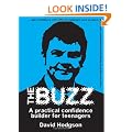 The Buzz: A Practical Confidence Builder for Teenagers (Independent Thinking Series)