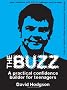 The Buzz: A Practical Confidence Builder for Teenagers (Independent Thinking Series)