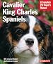 Cavalier King Charles Spaniels (Complete Pet Owner's Manual)