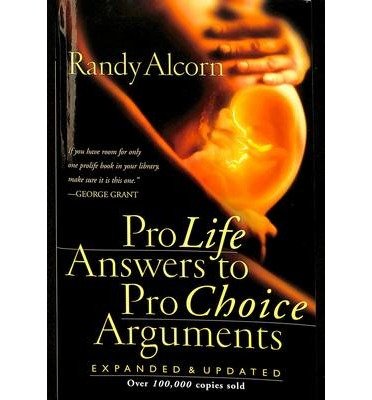 [(Pro-Life Answers to Pro-Choice Arguments: Expanded and Updated)] [Author: Randy Alcorn] published on (January, 2001)