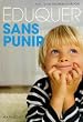 Eduquer sans punir : Apprendre l'autodiscipline