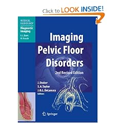 Imaging Pelvic Floor Disorders (Medical Radiology Diagnostic Imaging) by Jaap Stoker, Stuart A. Taylor, John O.L. Delancey and Albert L. Baert