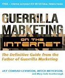 Guerrilla marketing on the Internet : the definitive guide from the father of guerrilla marketing