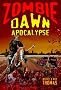 Zombie Dawn Apocalypse (Zombie Dawn Trilogy)