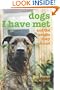 Dogs I Have Met: And the People They Found