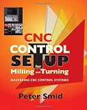 CNC Control Setup for Milling and Turning: Mastering CNC Control Systems