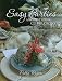 Easy Parties and Wedding Celebrations: Tablescapes, Menus, Recipes