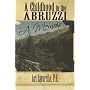 A Childhood in the ABRUZZI: A Memoir
