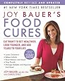 Joy Bauer's Food Cures: Eat Right to Get Healthier, Look Younger, and Add Years to Your Life