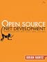 Open Source .NET Development: Programming with NAnt, NUnit, NDoc, and More