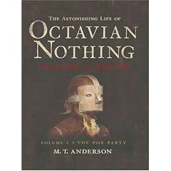 The Astonishing Life of Octavian Nothing, Traitor to the Nation: Volume 1, the Pox Party