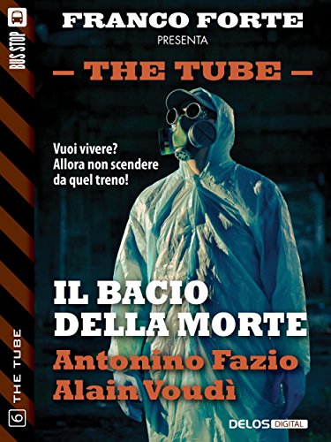 Il bacio della morte: 6 (The Tube) (Italian Edition)