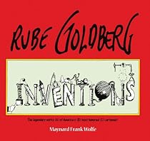 Rube Goldberg: Inventions! Rube Goldberg: Inventions!