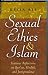 Sexual Ethics and Islam: Feminist Reflections on Qur'an, Hadith and Jurisprudence