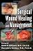 Surgical Wound Healing and Management