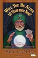 Will You Be Alive 10 Years from Now?: And Numerous Other Curious Questions in Probability