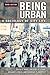 Being Urban: A Sociology of City Life