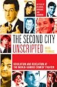 The Second City Unscripted: Revolution and Revelation at the World-Famous Comedy Theater